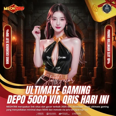 MEOH789: Slot Gacor Ultimate Gaming Depo 5000 Via QRIS Hari ini